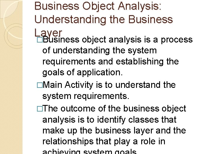 Business Object Analysis: Understanding the Business Layer �Business object analysis is a process of Business Object Analysis: Understanding the Business Layer �Business object analysis is a process of