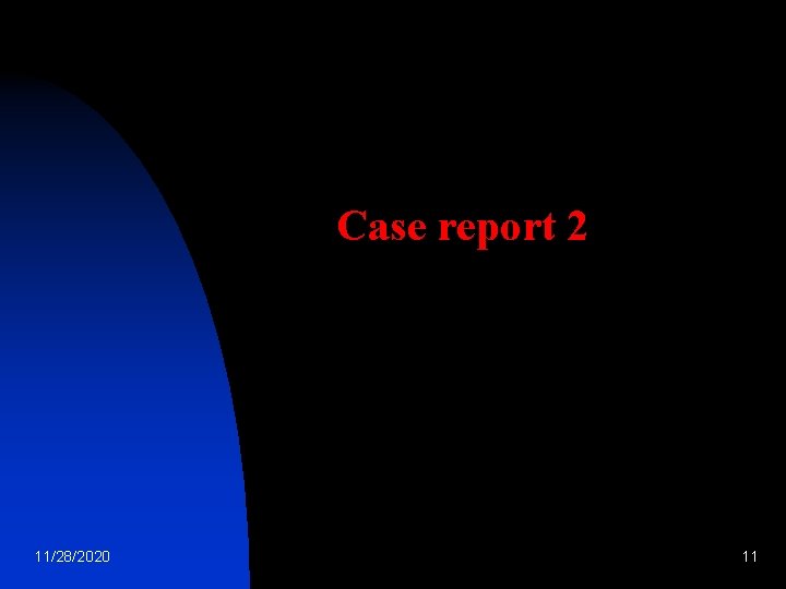 Case report 2 11/28/2020 11 