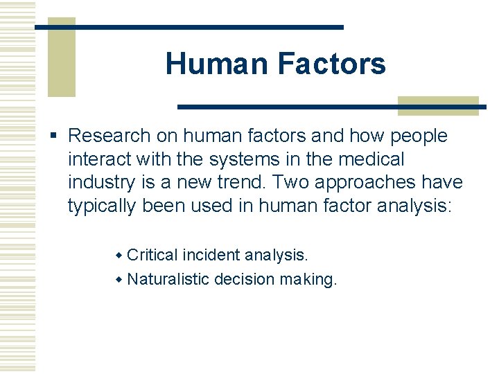Human Factors § Research on human factors and how people interact with the systems