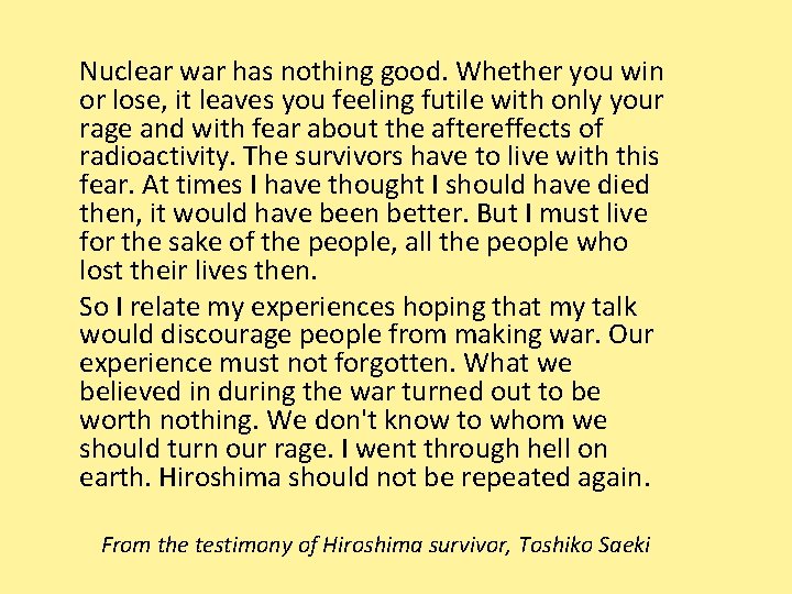 Nuclear war has nothing good. Whether you win or lose, it leaves you feeling