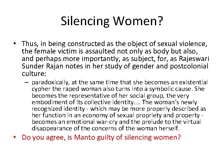 Silencing Women? • Thus, in being constructed as the object of sexual violence, the