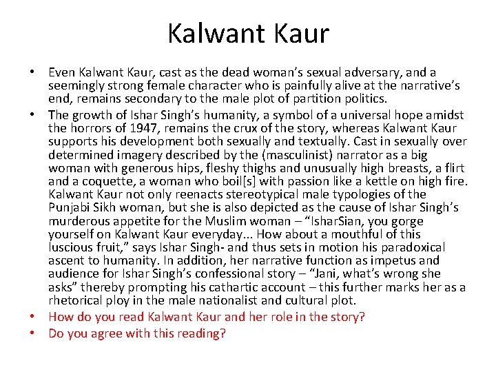 Kalwant Kaur • Even Kalwant Kaur, cast as the dead woman’s sexual adversary, and