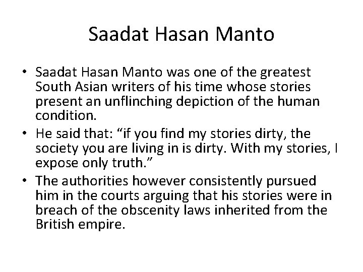 Saadat Hasan Manto • Saadat Hasan Manto was one of the greatest South Asian