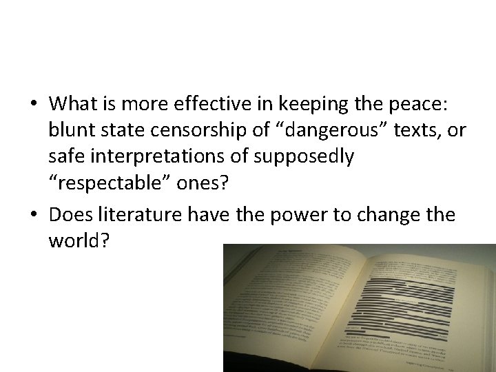  • What is more effective in keeping the peace: blunt state censorship of