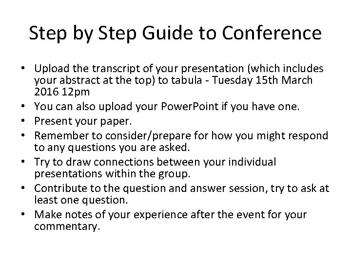 Step by Step Guide to Conference • Upload the transcript of your presentation (which