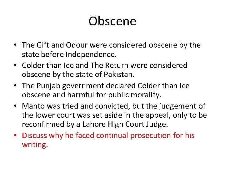 Obscene • The Gift and Odour were considered obscene by the state before Independence.