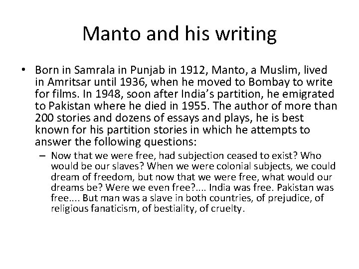 Manto and his writing • Born in Samrala in Punjab in 1912, Manto, a
