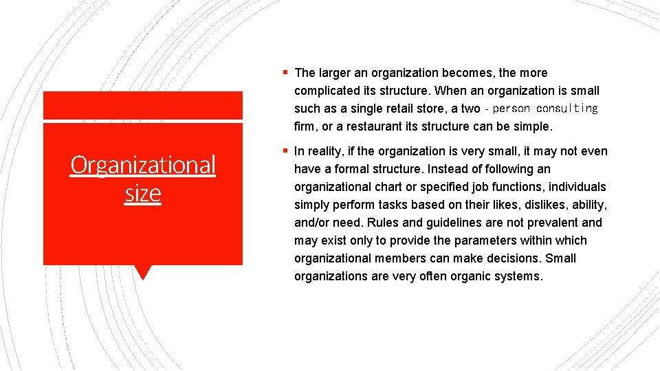 § The larger an organization becomes, the more complicated its structure. When an organization