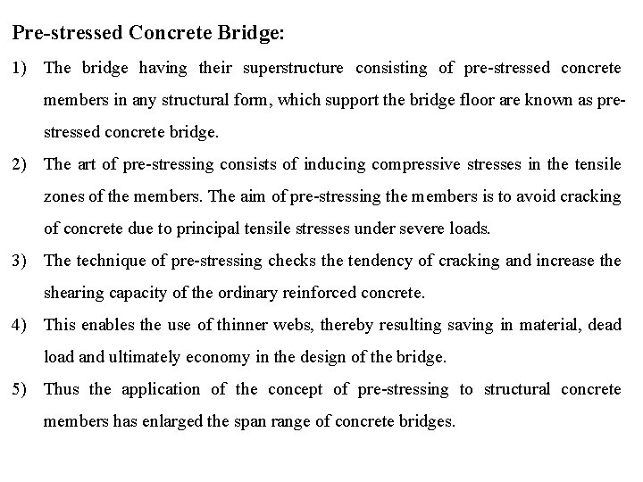 Pre-stressed Concrete Bridge: 1) The bridge having their superstructure consisting of pre-stressed concrete members