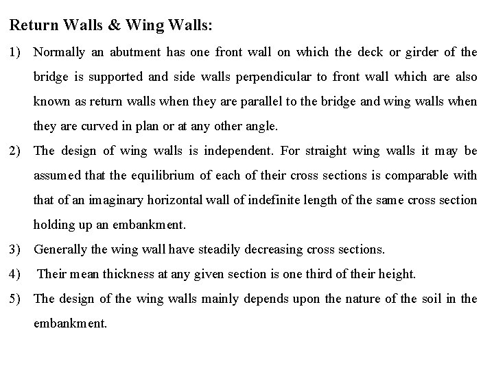 Return Walls & Wing Walls: 1) Normally an abutment has one front wall on