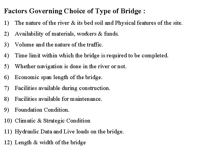 Factors Governing Choice of Type of Bridge : 1) The nature of the river