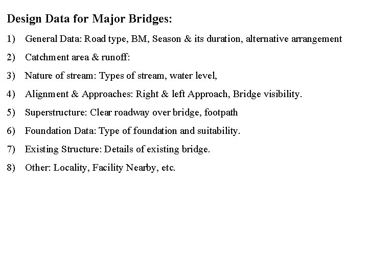 Design Data for Major Bridges: 1) General Data: Road type, BM, Season & its