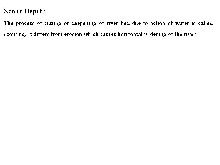 Scour Depth: The process of cutting or deepening of river bed due to action