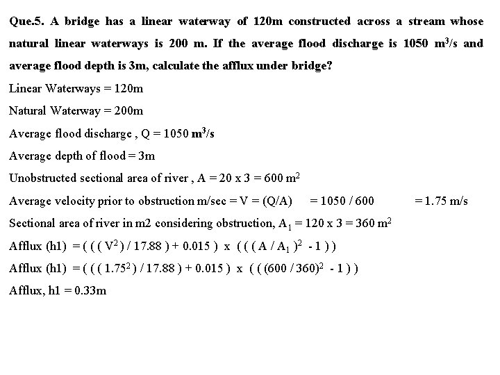 Que. 5. A bridge has a linear waterway of 120 m constructed across a