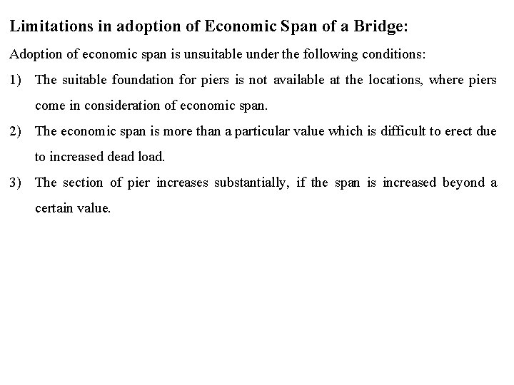 Limitations in adoption of Economic Span of a Bridge: Adoption of economic span is