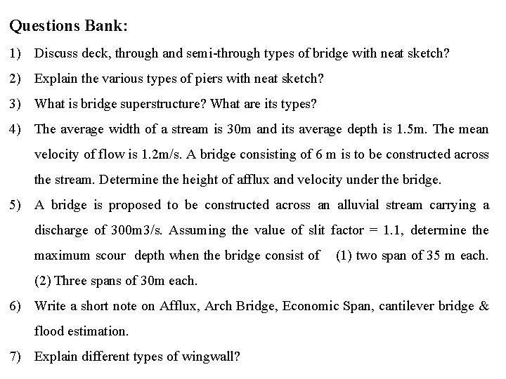 Questions Bank: 1) Discuss deck, through and semi-through types of bridge with neat sketch?