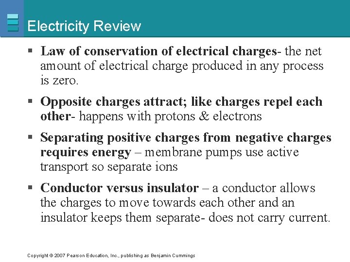 Electricity Review § Law of conservation of electrical charges- the net amount of electrical