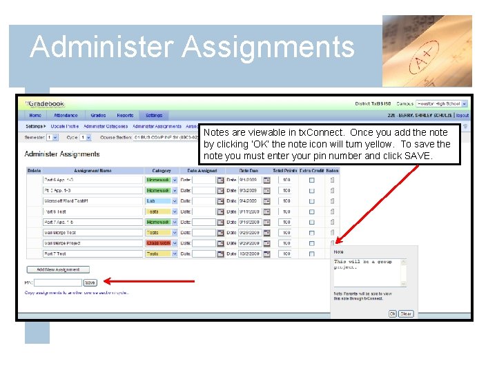 Administer Assignments Notes are viewable in tx. Connect. Once you add the note by