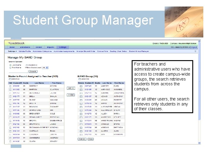 Student Group Manager For teachers and administrative users who have access to create campus-wide