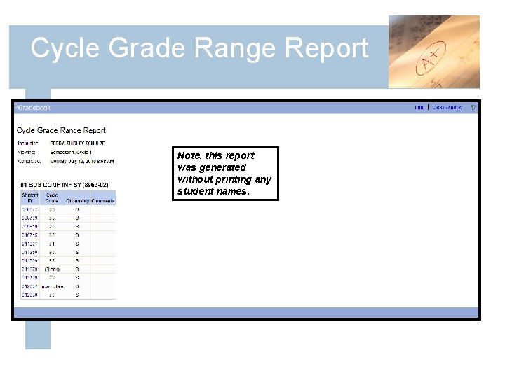 Cycle Grade Range Report Note, this report was generated without printing any student names.