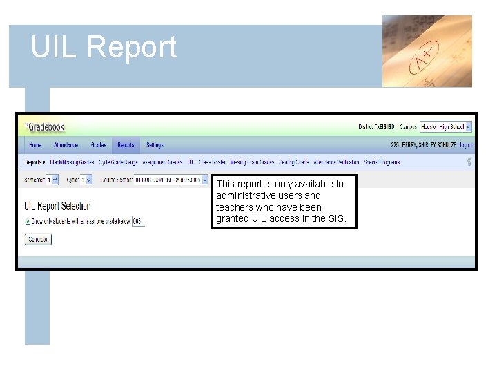 UIL Report This report is only available to administrative users and teachers who have