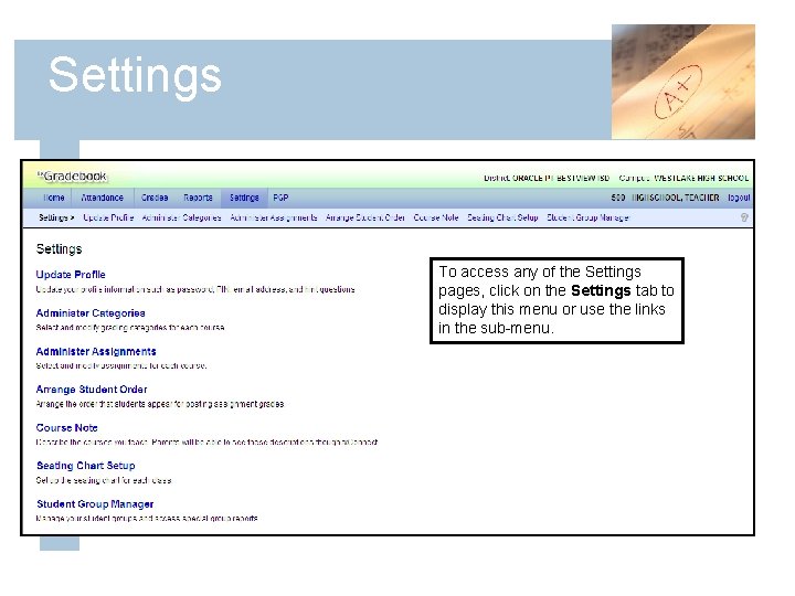 Settings To access any of the Settings pages, click on the Settings tab to