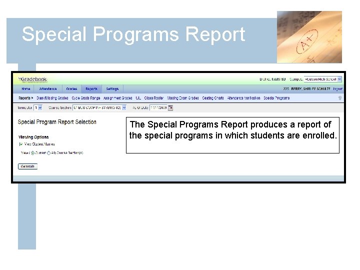 Special Programs Report The Special Programs Report produces a report of the special programs