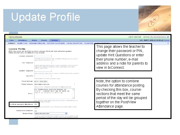 Update Profile This page allows the teacher to change their password or PIN, update
