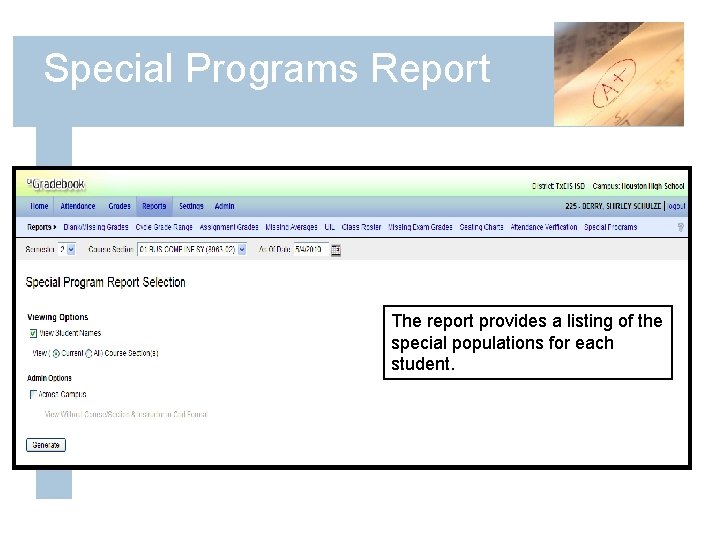 Special Programs Report The report provides a listing of the special populations for each