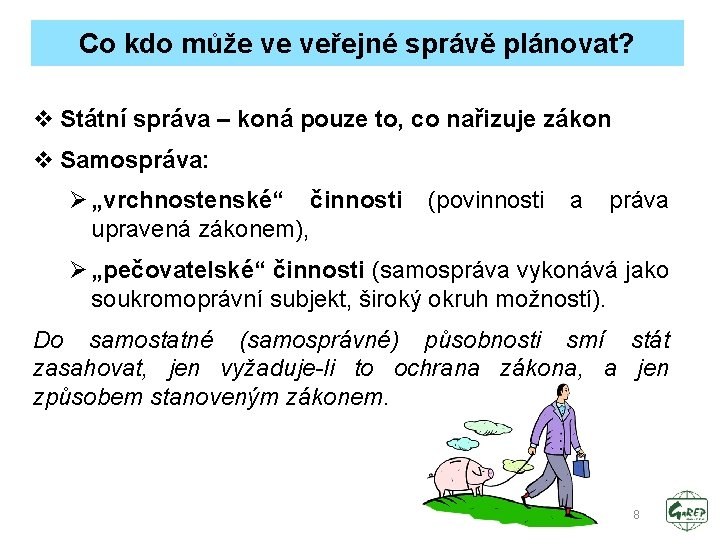 Co kdo může ve veřejné správě plánovat? v Státní správa – koná pouze to,