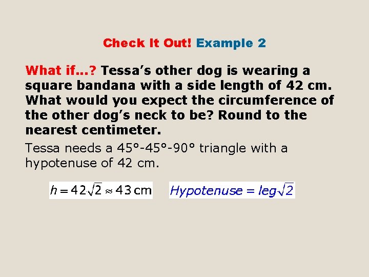 Check It Out! Example 2 What if. . . ? Tessa’s other dog is
