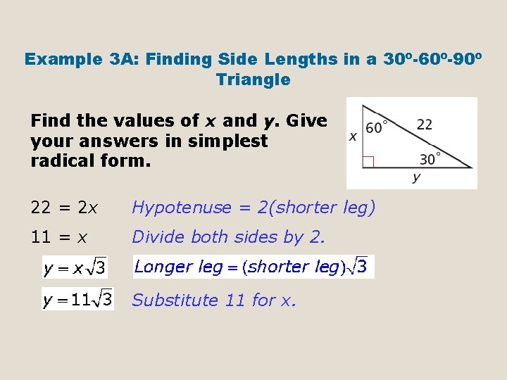 Example 3 A: Finding Side Lengths in a 30º-60º-90º Triangle Find the values of