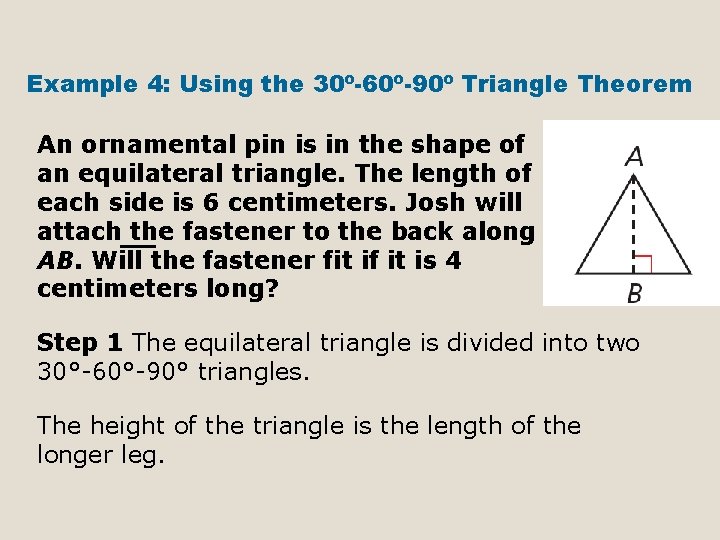 Example 4: Using the 30º-60º-90º Triangle Theorem An ornamental pin is in the shape