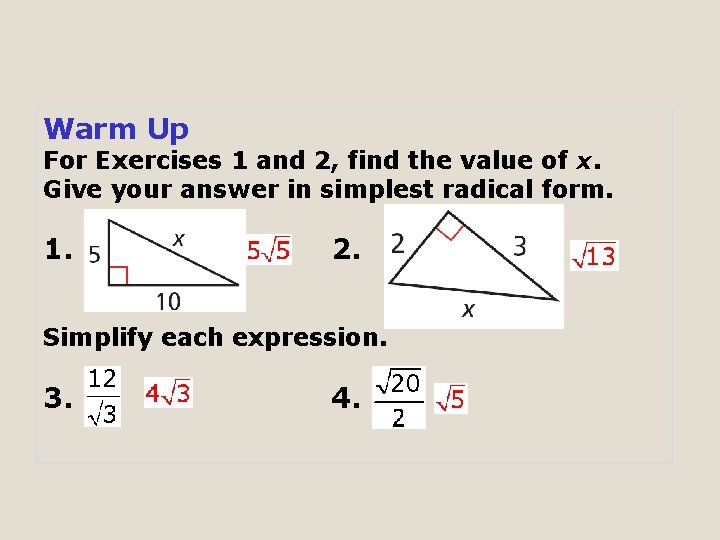 Warm Up For Exercises 1 and 2, find the value of x. Give your