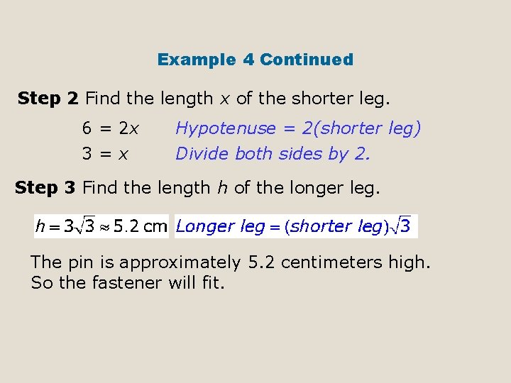Example 4 Continued Step 2 Find the length x of the shorter leg. 6