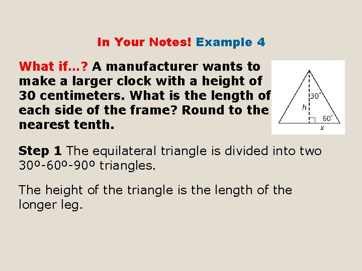 In Your Notes! Example 4 What if…? A manufacturer wants to make a larger
