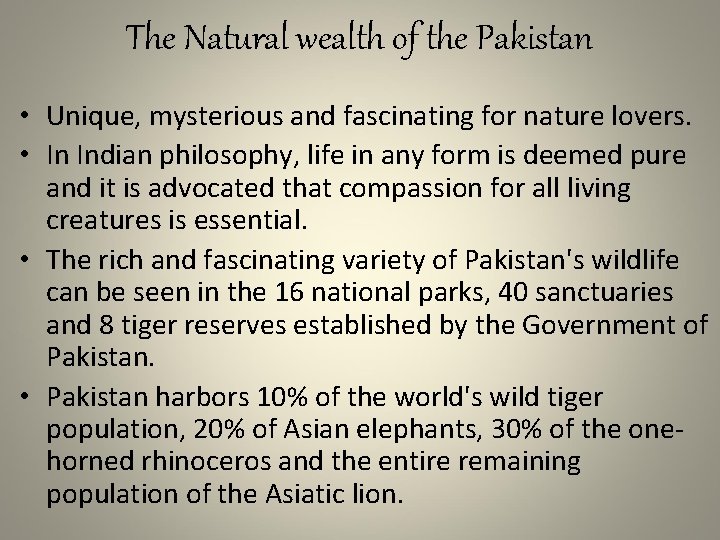 The Natural wealth of the Pakistan • Unique, mysterious and fascinating for nature lovers.