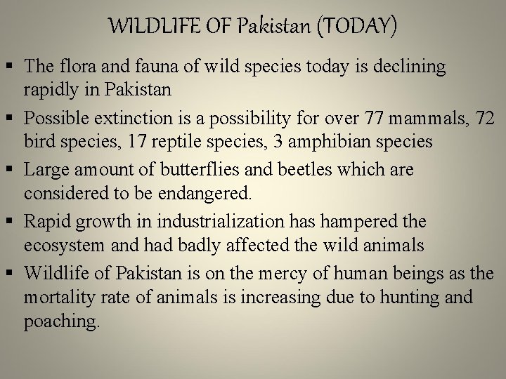 WILDLIFE OF Pakistan (TODAY) § The flora and fauna of wild species today is
