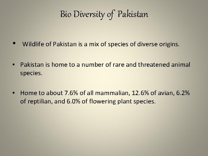 Bio Diversity of Pakistan • Wildlife of Pakistan is a mix of species of