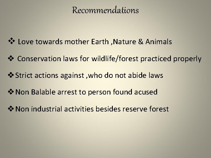 Recommendations v Love towards mother Earth , Nature & Animals v Conservation laws for