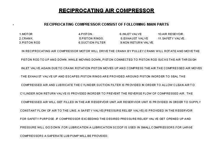 RECIPROCATING AIR COMPRESSOR RECIPROCATING COMPRESSOR CONSIST OF FOLLOWING MAIN PARTS • 1. MOTOR 2.