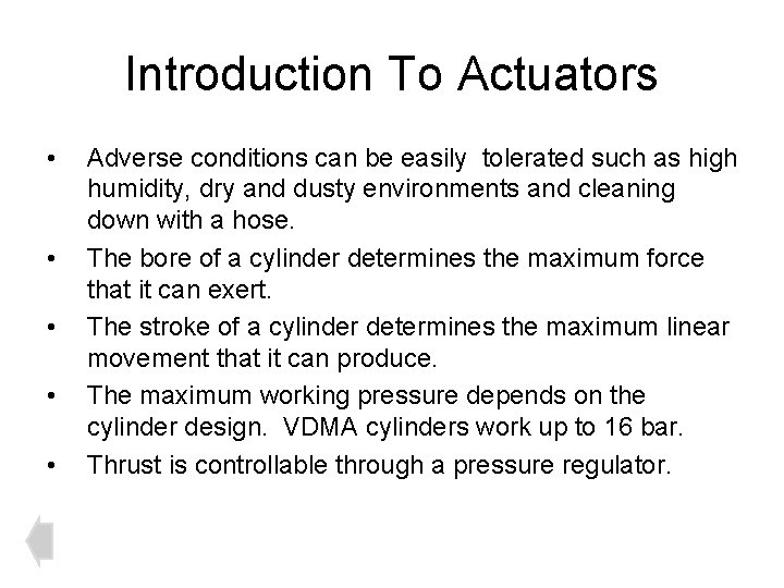 Introduction To Actuators • • • Adverse conditions can be easily tolerated such as