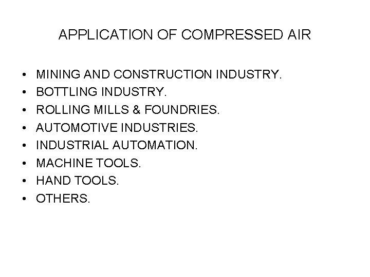 APPLICATION OF COMPRESSED AIR • • MINING AND CONSTRUCTION INDUSTRY. BOTTLING INDUSTRY. ROLLING MILLS