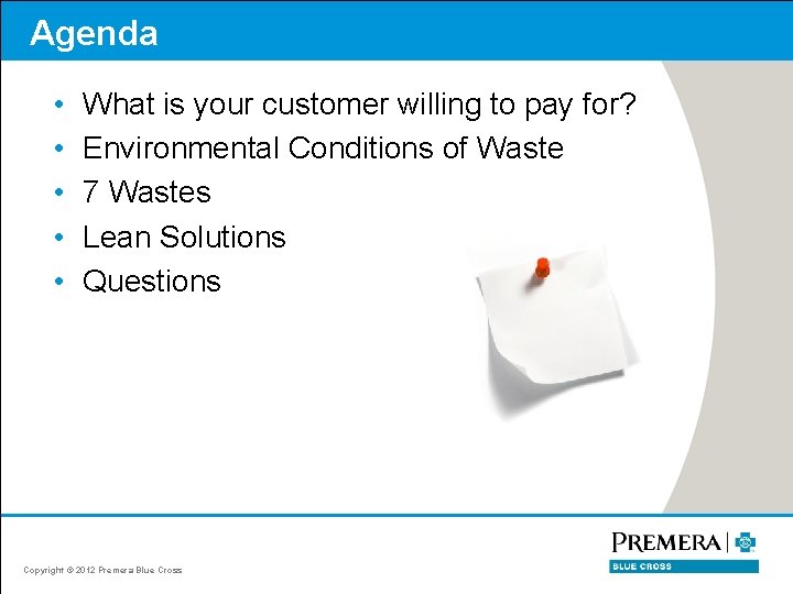 Agenda • • • What is your customer willing to pay for? Environmental Conditions