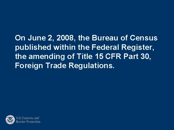 On June 2, 2008, the Bureau of Census published within the Federal Register, the