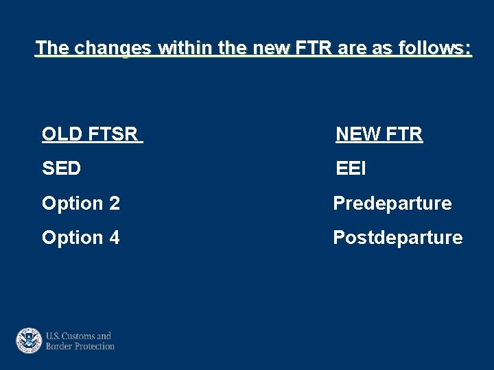 The changes within the new FTR are as follows: OLD FTSR NEW FTR SED
