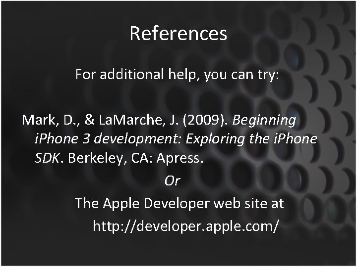 References For additional help, you can try: Mark, D. , & La. Marche, J.