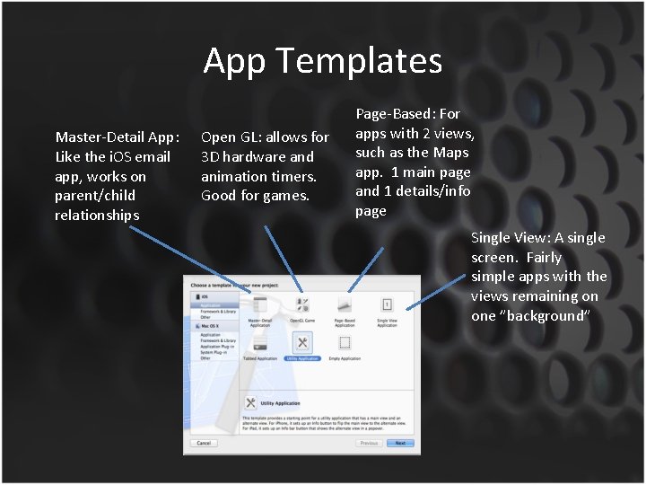 App Templates Master-Detail App: Like the i. OS email app, works on parent/child relationships