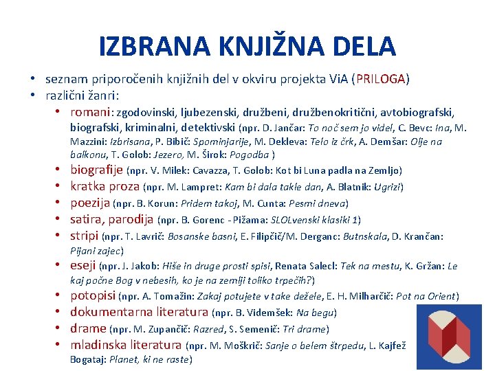 IZBRANA KNJIŽNA DELA • seznam priporočenih knjižnih del v okviru projekta Vi. A (PRILOGA)