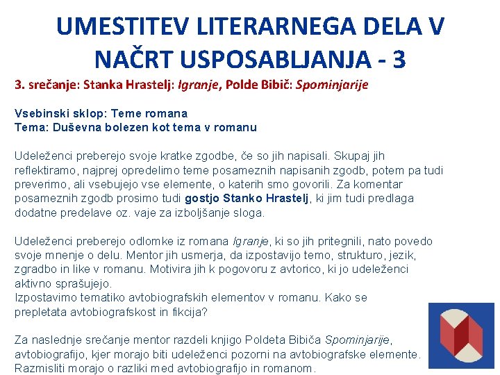 UMESTITEV LITERARNEGA DELA V NAČRT USPOSABLJANJA - 3 3. srečanje: Stanka Hrastelj: Igranje, Polde